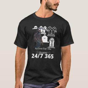 T-shirt Pas de repos pour la faucheuse Grim Reaper