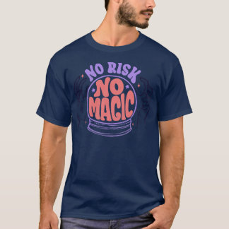 T-shirt Pas de risque Pas de magie par Tobe Fonseca