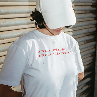 T-shirt "Pas de risque, pas d'histoire"