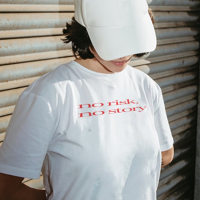 T-shirt "Pas de risque, pas d'histoire" (Créateur téléchargé)