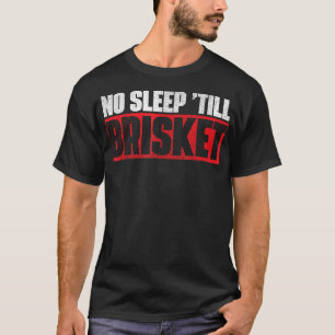 T-shirt Pas de sommeil jusqu'à Brisket Pitmaster BBQ Lover