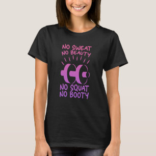 T-shirt Pas de sueur, pas de beauté, pas de squat, pas de