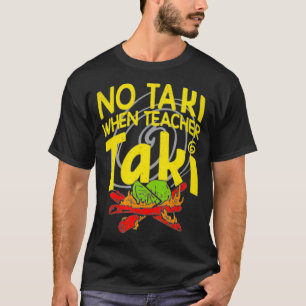 T-shirt Pas de taki quand l'enseignant taki enfant enseign