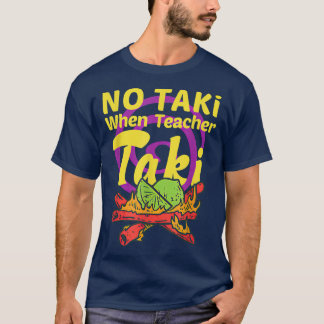 T-shirt Pas De Taki Quand L'Enseignant Taki Mignonne Éduca