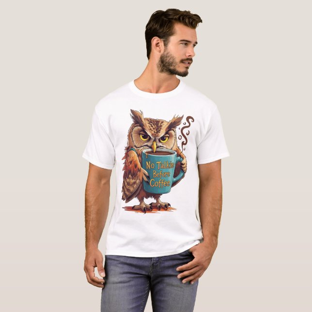 T-shirt Pas de tarte avant le café - Drôle hibou Amateur d (Devant entier)