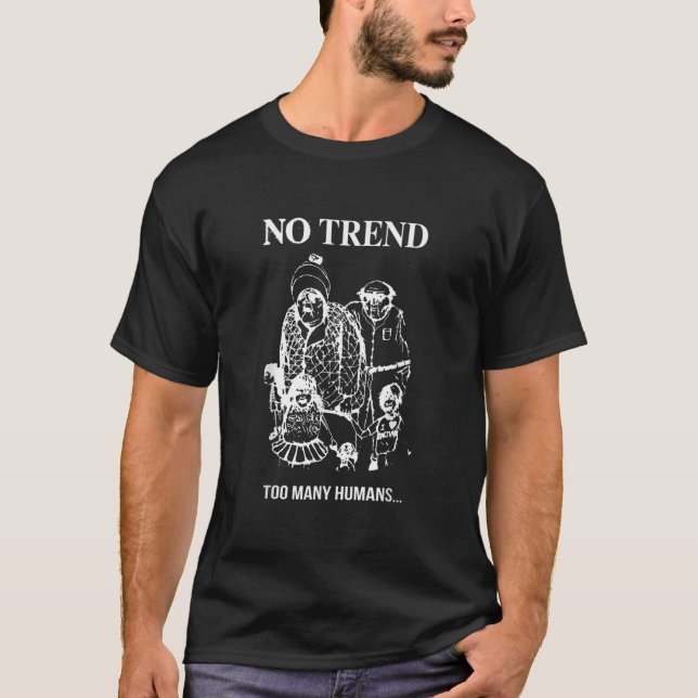 T-shirt Pas de tendance trop de Humains Musique Rock Vinta (Devant)