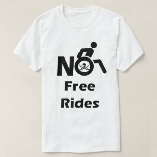 T-shirt Pas de tours gratuits sur mon fauteuil roulant
