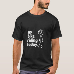 T-shirt Pas de vélo aujourd'hui triste Stick Figure
