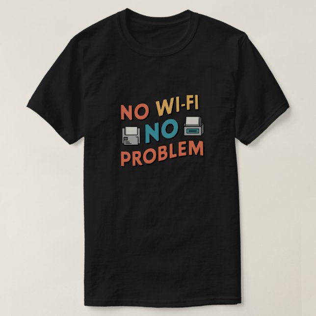 T-shirt Pas de Wi-Fi, pas de problème (Design devant)