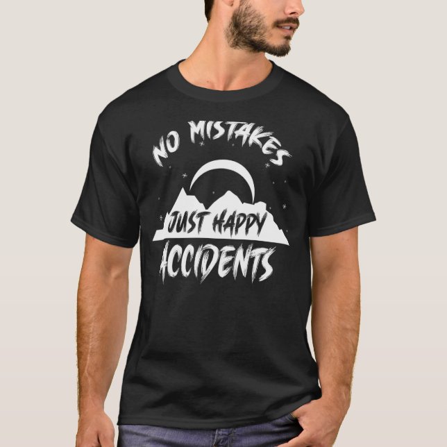 T-shirt Pas D'Erreurs Juste Des Accidents Heureux (Devant)