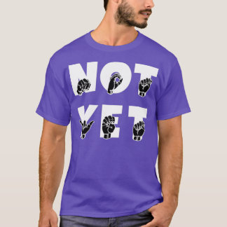 T-shirt PAS ENCORE ASL Sign Language Design 1