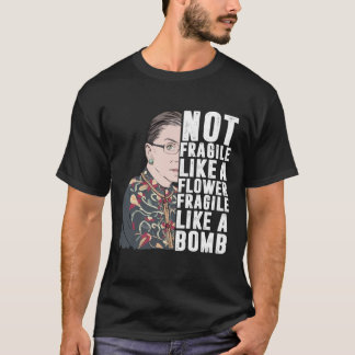 T-shirt Pas Fragile Comme Une Fleur Mais Une Bombe Ruth Gi