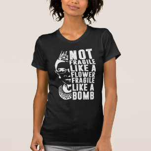 T-shirt Pas Fragile Comme Une Fleur Mais Une Bombe Ruth Gi