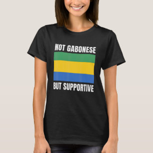 T-shirt Pas Gabonais, mais soutien au drapeau gabonais