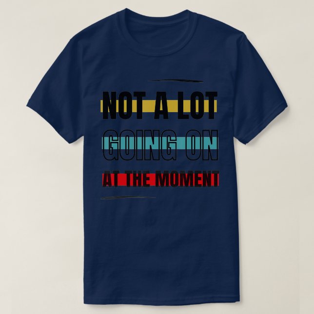 T-shirt pas grand-chose en ce moment - 50 (Design devant)