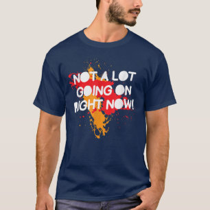 T-shirt Pas Grand-Chose En Ce Moment, Dit Drôle 4262