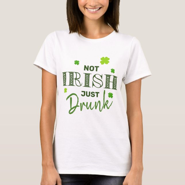 T-shirt Pas Irlandais juste Drunk Funny St Patrick's Day (Devant)
