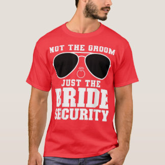 T-shirt Pas le jeu Juste la mariée Mariage de sécurité