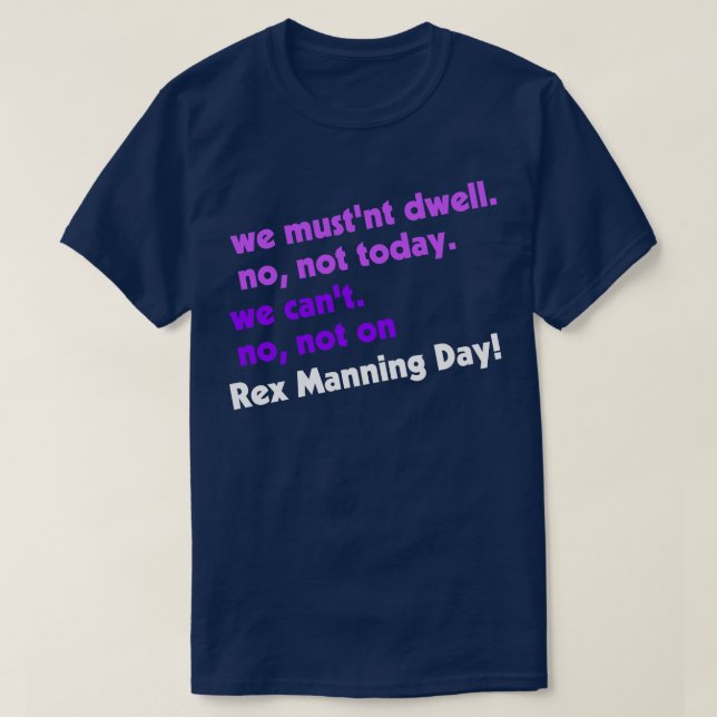T-shirt Pas le jour Rex Manning (Design devant)
