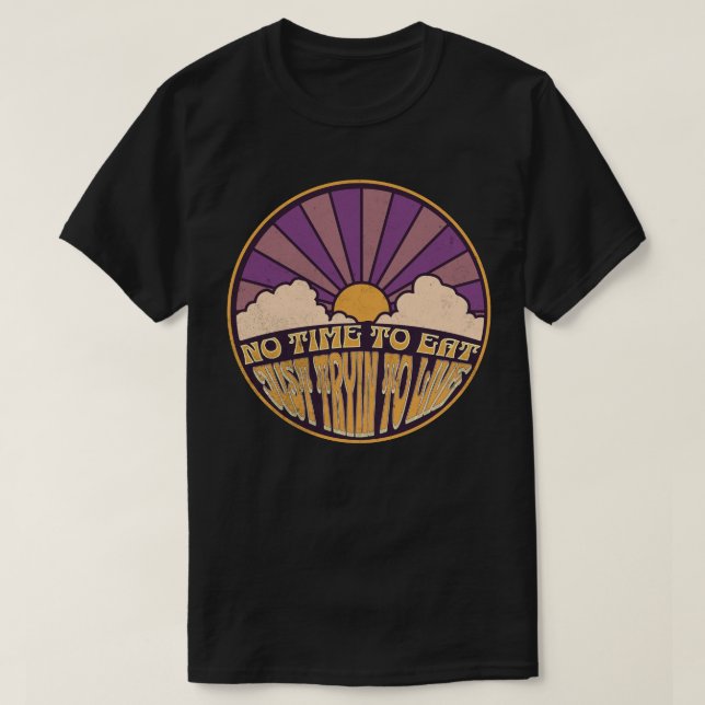 T-shirt Pas le temps de manger - juste essayer de vivre (Design devant)