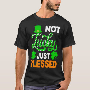 T-shirt Pas Lucky, Juste Béni Le Jour de la Saint Patrick