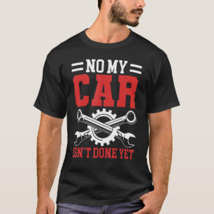 T-shirt Pas ma voiture n'est pas encore fait Outils Garage