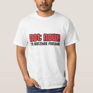 T-shirt Pas maintenant j'observe le football