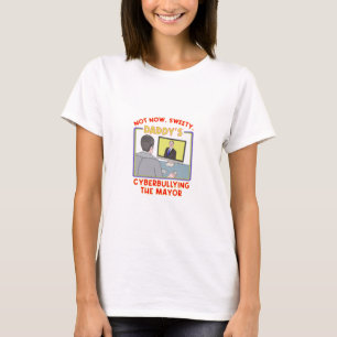 T-shirt Pas Maintenant, Sweety. La cyberintimidation du ma