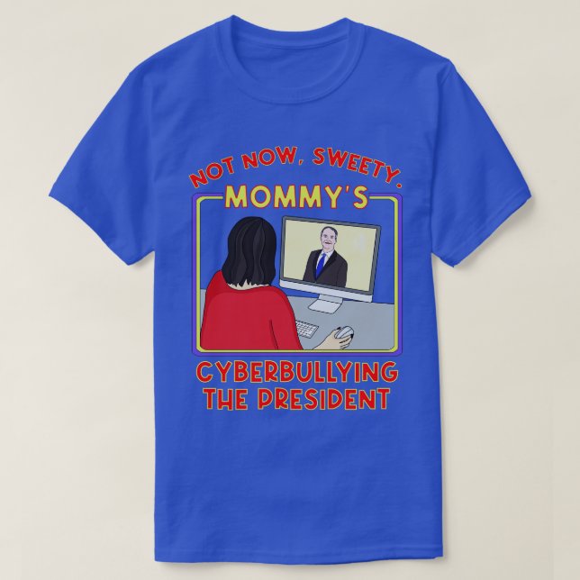 T-shirt Pas maintenant Sweety Mommys Cyberintimidation Pré (Design devant)