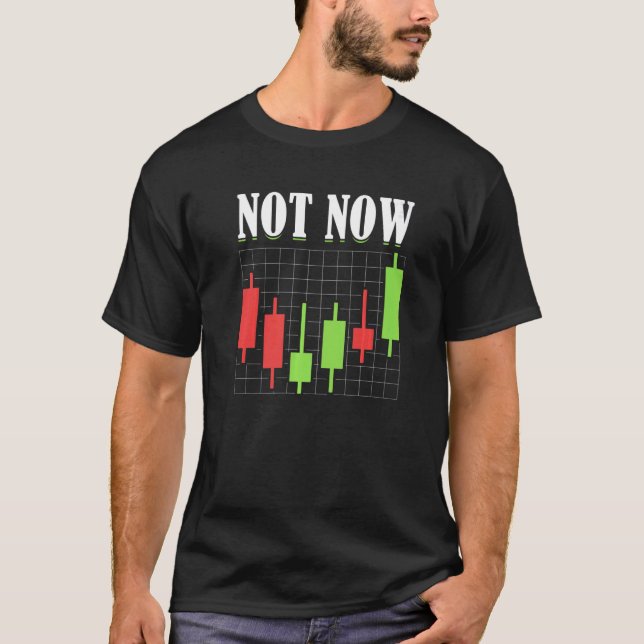 T-shirt Pas maintenant Trader Stock marché Forex Crypto Pr (Devant)
