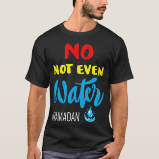 T-shirt Pas Même De L'Eau Ramadan Jeûner Musulman