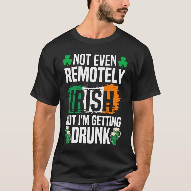 T-shirt Pas Même Loin Irlandais, Mais Je Deviens Vide St P (Devant)