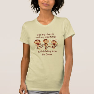 T-shirt Pas mes singes Pas mon Cirque Citation Inspirante