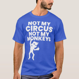 T-shirt Pas mon cirque pas mes singes - 10