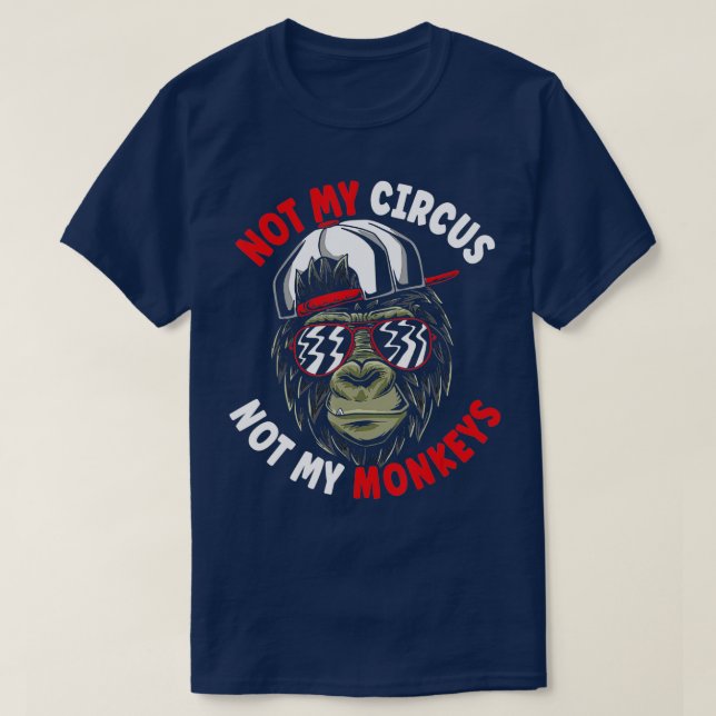 T-shirt Pas mon cirque, pas mes singes - 12 (Design devant)