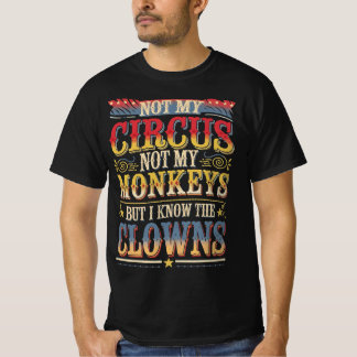T-shirt Pas mon cirque pas mes singes, mais je le sais