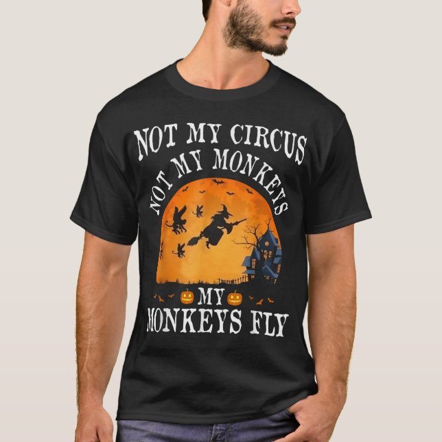 T-shirt Pas Mon Cirque Pas Mes Singes Mes Singes Mes Singe (Devant)