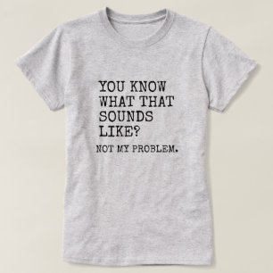 T-shirt Pas mon problème