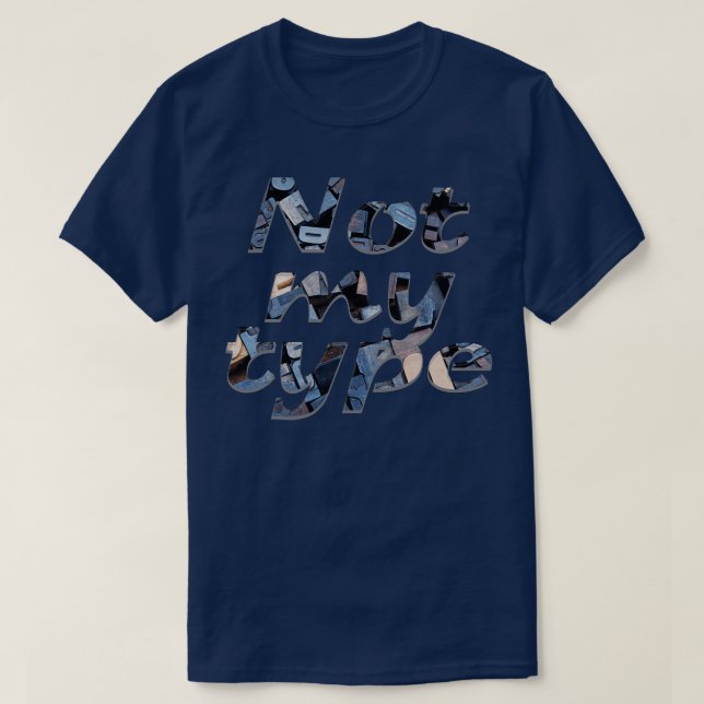 T-shirt Pas mon type (Design devant)