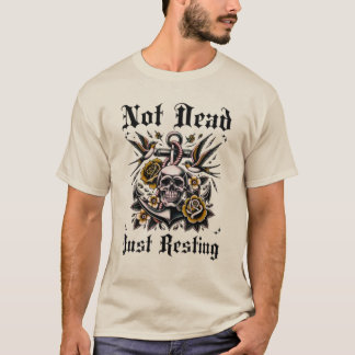 T-shirt Pas Mort Juste Reposer Le Crâne Tee