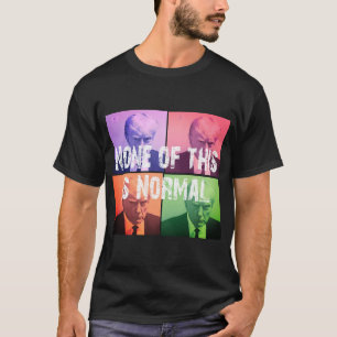 T-shirt Pas normal - Trump