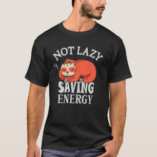 T-shirt Pas paresseux Économiser de l'énergie Lazy Sloth e