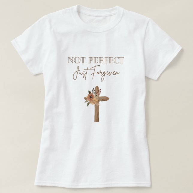 T-shirt Pas parfait, juste pardonné (Design devant)