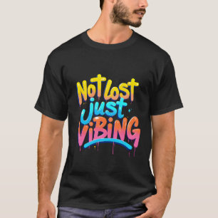T-shirt Pas Perdu, Juste Vibing-Graffiti Style esthétique 