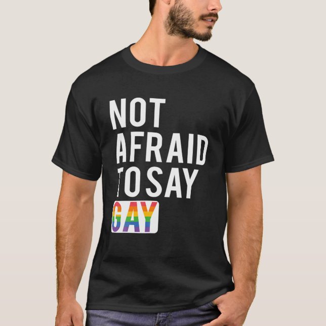 T-shirt Pas Peur De Dire Gay (Devant)