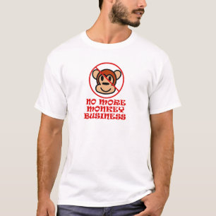 T-shirt Pas plus d'affaires de singe