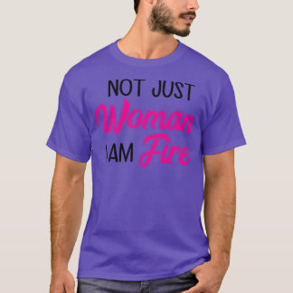 T-shirt Pas Seulement Les Femmes Que Je Suis Feu