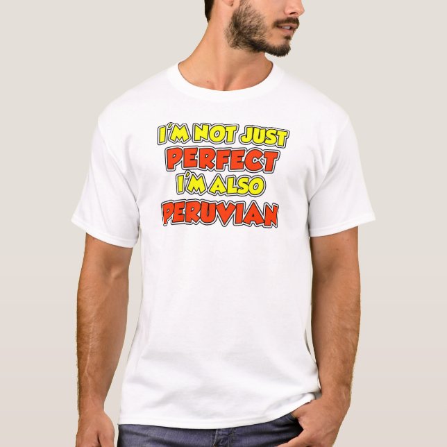 T-shirt Pas seulement parfait Péruvien (Devant)