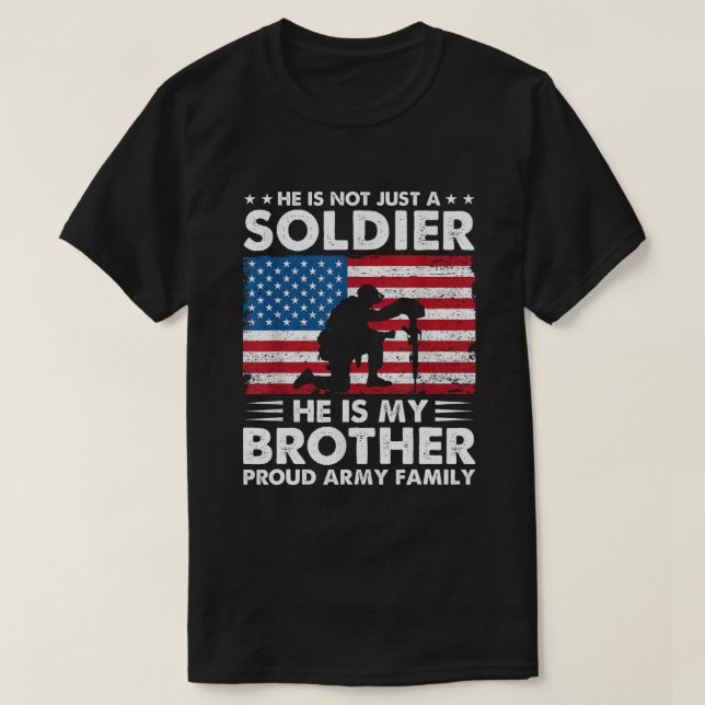 T-shirt Pas Seulement Un Soldat Il Est Mon Frère Armée Fiè (Design devant)