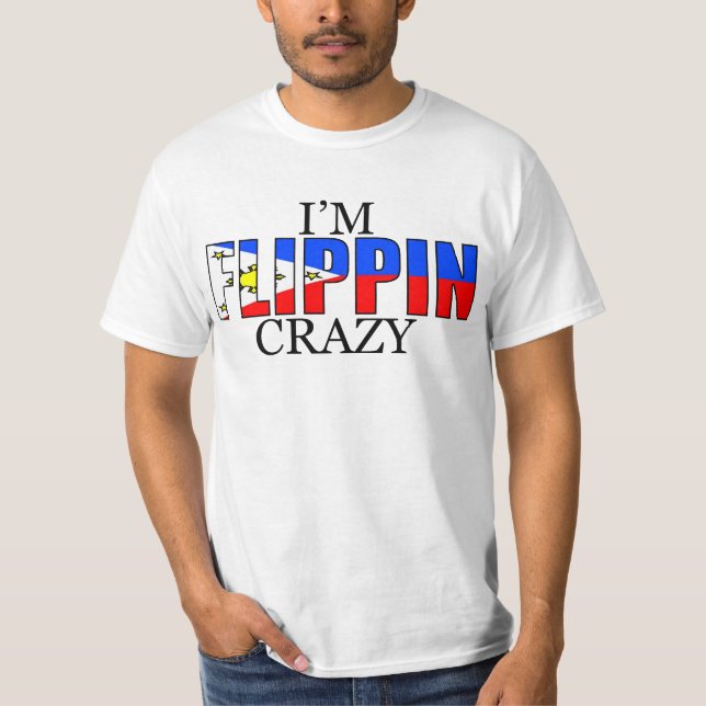 T-shirt Pas simplement fou, Im Flippin fou ! (Devant)